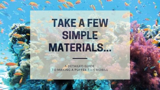 Take a few simple materials... A detailed guide to making a puffer fish mobile